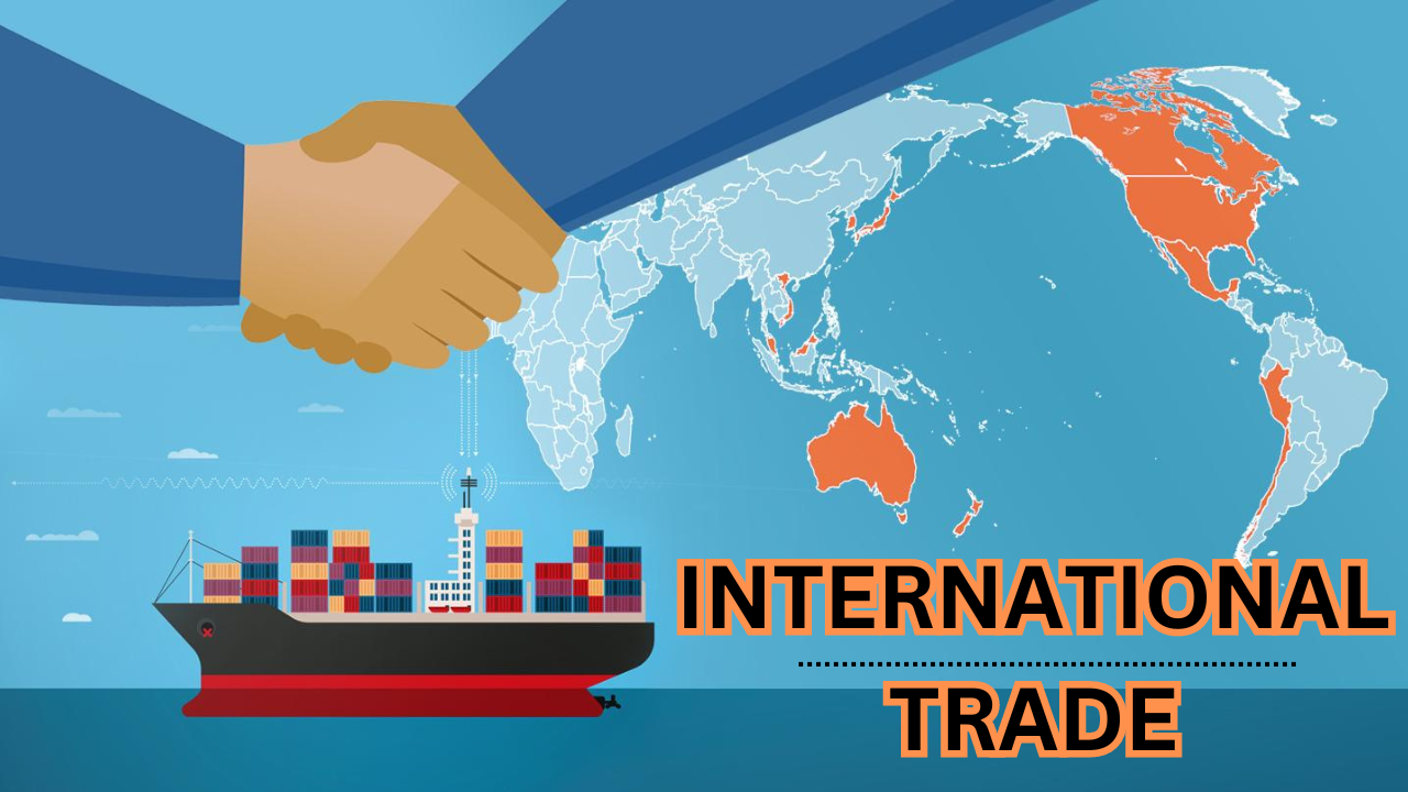 Understanding International Trade: How Global Commerce Shapes Our World: